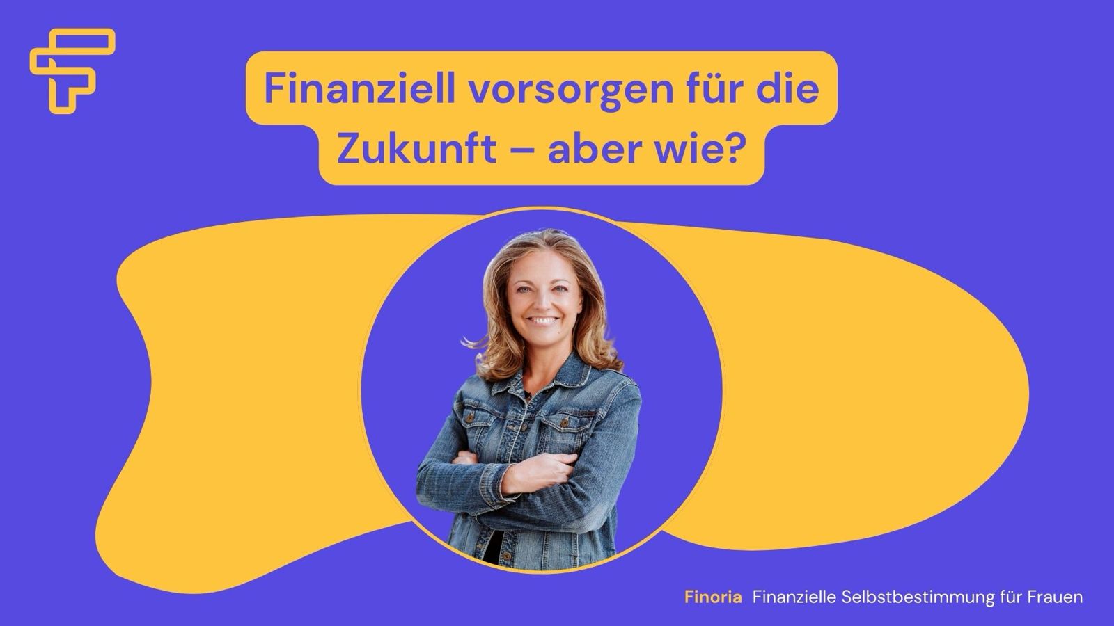 Ankündigungsbild Vortrag Finanziell vorsorgen mit Bild der Expertin Evelyn Fisher